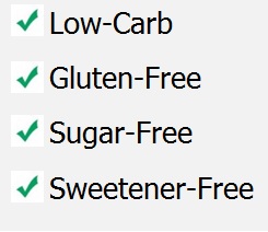 Low-Carb, Gluten-Free, Sugar-Free, Sweetener-Free